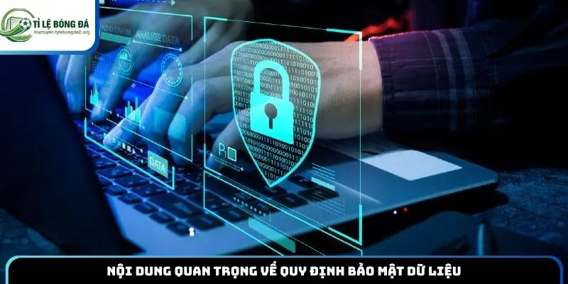 Nội dung quan trọng về quy định bảo mật dữ liệu