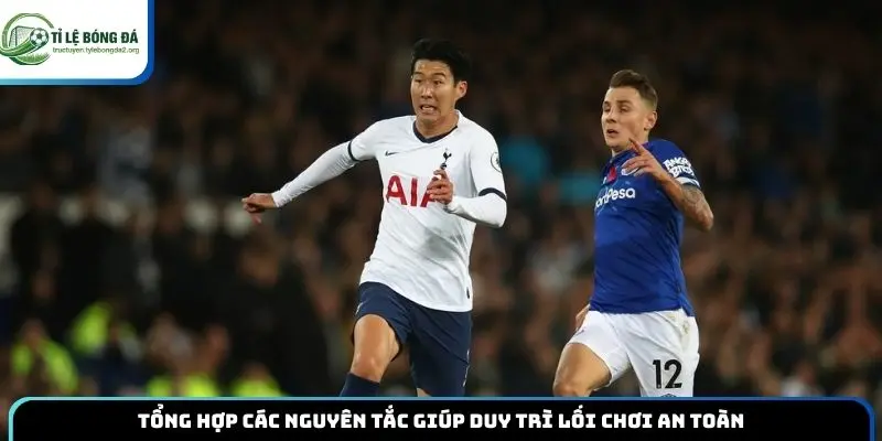 Tổng hợp các nguyên tắc giúp duy trì lối chơi an toàn